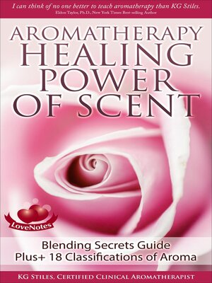 cover image of Aromatherapy Healing Power of Scent Blending Secrets Guide Plus+18 Classifications of Aroma